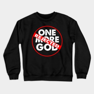 One More God Rejected Crewneck Sweatshirt